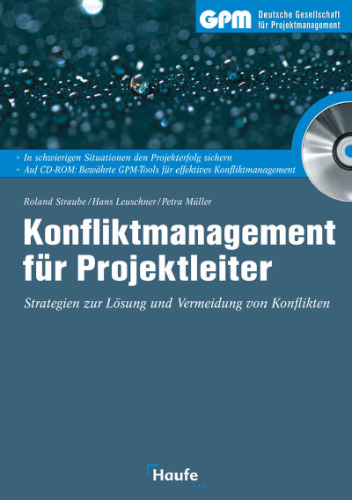 Konfliktmanagement für Projektleiter: Strategien zur Lösung und Vermeidung von Konflikten