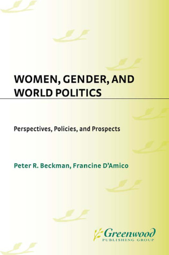 Women, Gender, and World Politics: Perspectives, Policies, and Prospects