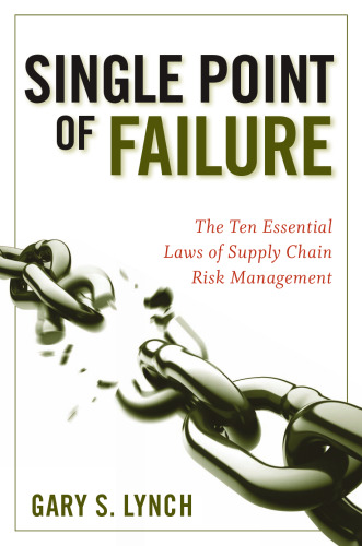 Single Point of Failure: The 10 Essential Laws of Supply Chain Risk Management