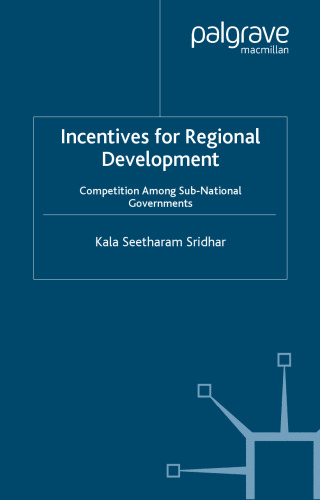 Incentives for Regional Development: Competition Among Sub-National Governments