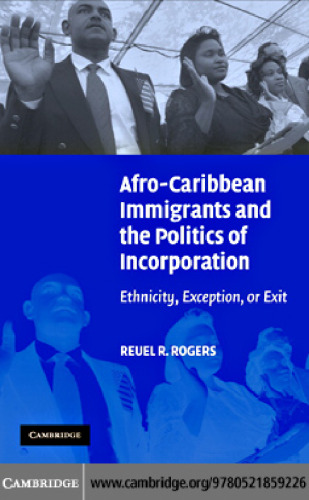 Afro-Caribbean Immigrants and the Politics of Incorporation: Ethnicity, Exception, or Exit