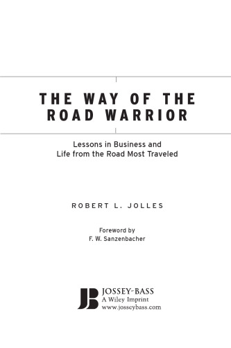 The Way of the Road Warrior: Lessons in Business and Life from the Road Most Traveled