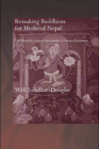 Remaking Buddhism for Medieval Nepal (Routledgecurzon Critical Studies in Buddhism)