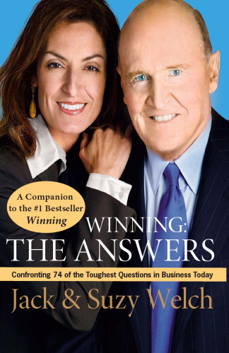 Winning: The Answers: Confronting 74 of the Toughest Questions in Business Today