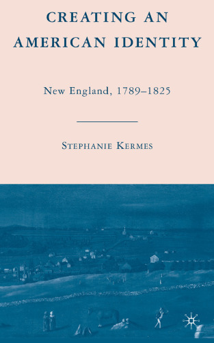 Creating an American Identity: New England, 1789-1825