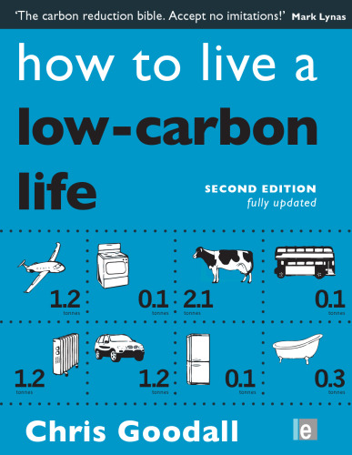 How to Live a Low Carbon Life: The Individual's Guide to Tackling Climate Change, Second Edition