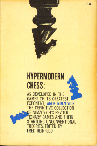 Hypermodern Chess; As Developed in the Games of Its Greatest Exponent, Aron Nimzovich