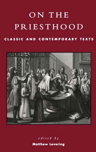On the Priesthood: Classic and Contemporary Texts