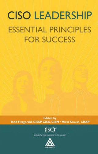 CISO Leadership: Essential Principles for Success ((ISC)2 Press)