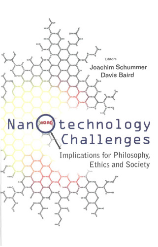 Nanotechnology Challenges: Implications for Philosophy, Ethics and Society