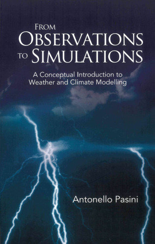 From Observations to Simulations: A Conceptual Introduction to Weather And Climate Modeling