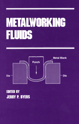 Metalworking Fluids (Manufacturing Engineering and Materials Processing)