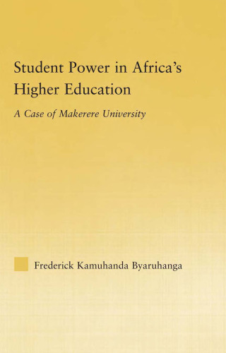Student Power in Africa's Higher Education: A Case of Makerere University (African Studies: History, Politics, Economics and Culture)