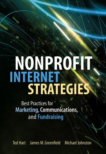 Nonprofit Internet Strategies: Best Practices for Marketing, Communications, and Fundraising