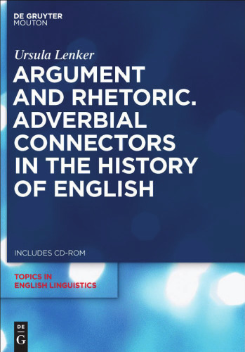 Argument and Rhetoric: Adverbial Connectors in the History of English