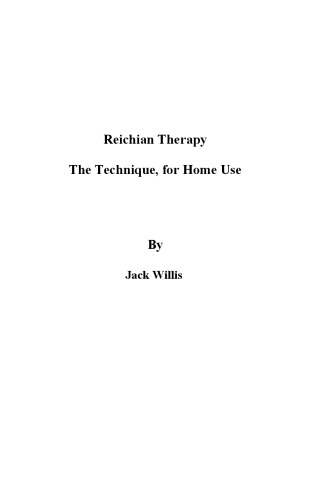 Reichian Therapy: The Technique, for Home Use