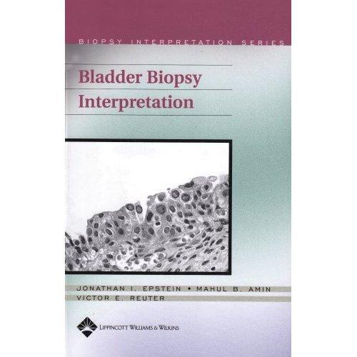 Bladder Biopsy Interpretation (Biopsy Interpretation Series)