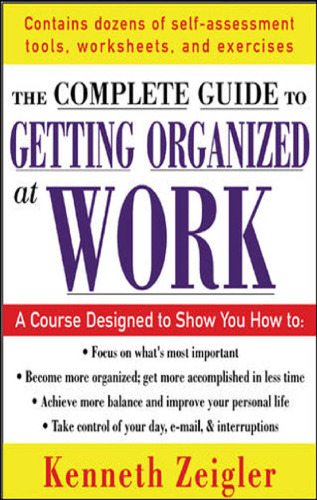 Getting Organized at Work: 24 Lessons to Set Goals, Establish Priorities, and Manage Your Time (The McGraw-Hill Professional Education Series)