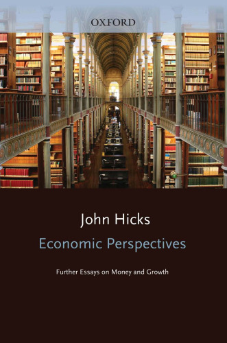 Economic Perspectives: Further Essays on Money and Growth