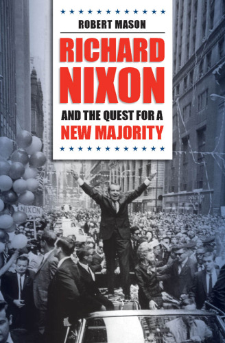 Richard Nixon and the Quest for a New Majority