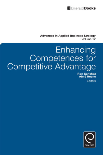 Enhancing Competences for Competitive Advantage (Advances in Applied Business Strategy)