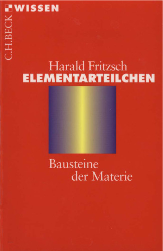 Elementarteilchen. Bausteine der Materie (Beck Wissen)