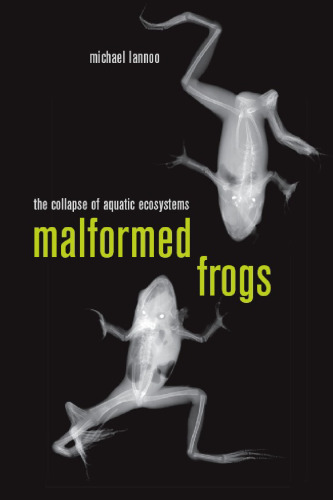 Malformed Frogs: The Collapse of Aquatic Ecosystems
