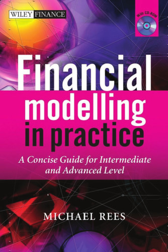 Financial Modelling in Practice: A Concise Guide for Intermediate and Advanced Level (The Wiley Finance Series)