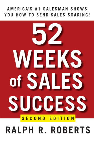 52 Weeks of Sales Success: Americas #1 Salesman Shows You How to Send Sales Soaring