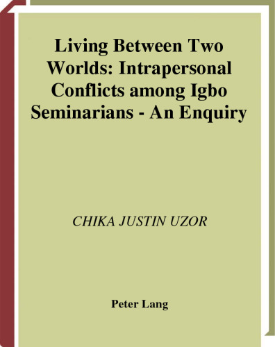 Living Between Two Worlds: Intrapersonal Conflicts Among Igbo Seminarians - An Enquiry