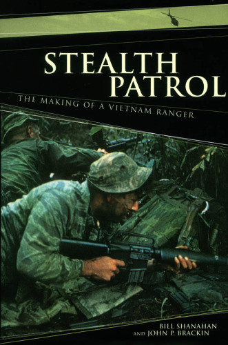 Stealth Patrol: The Making of a Vietnam Ranger, 1968-70