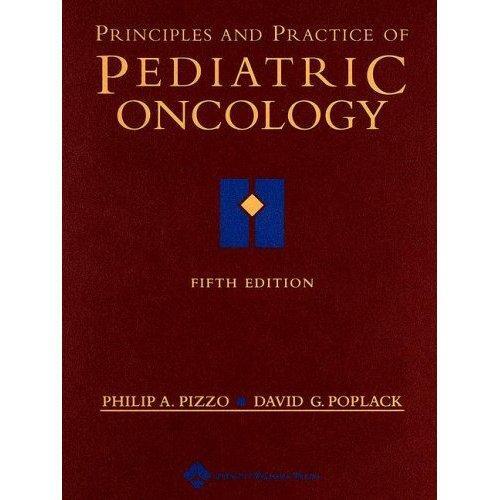 Principles and Practice of Pediatric Oncology, 5th edition