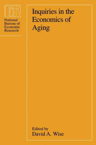 Inquiries in the Economics of Aging (National Bureau of Economic Research Project Report)
