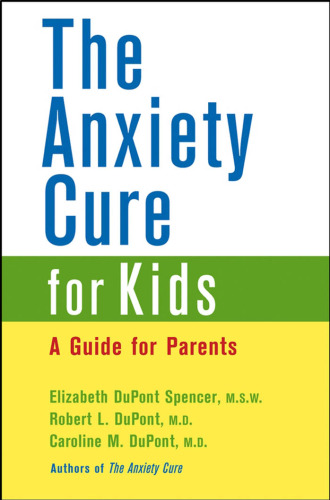 The Anxiety Cure for Kids: A Guide for Parents