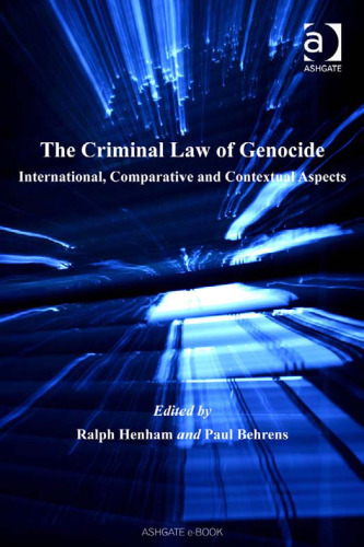 The Criminal Law of Genocide (International and Comparative Criminal Justice)