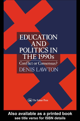 Education And Politics For The 1990s: Conflict Or Consensus?
