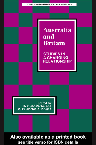 Australia and Britain: Studies in a Changing Relationship (Studies in Commonwealth Politics and History, No. 8)