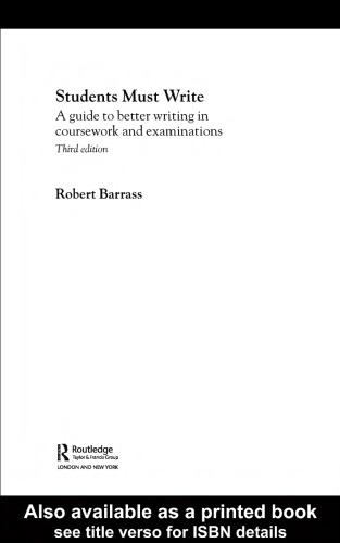 Students must write : a guide to better writing in coursework and examinations (Routledge Study Guides)