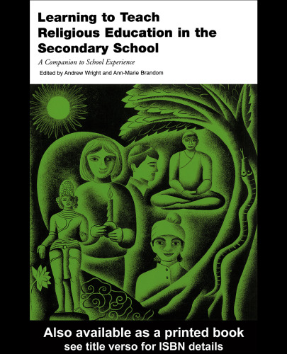 Learning to Teach Religious Education in the Secondary School (Learning to Teach Subjects in the Secondary School Series.)