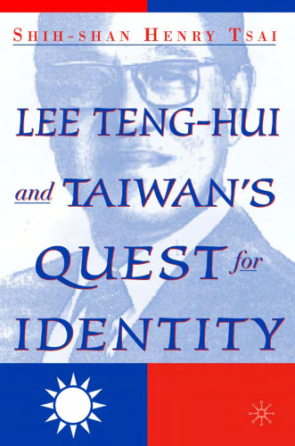 Lee Teng-Hui and Taiwan's Quest for Identity