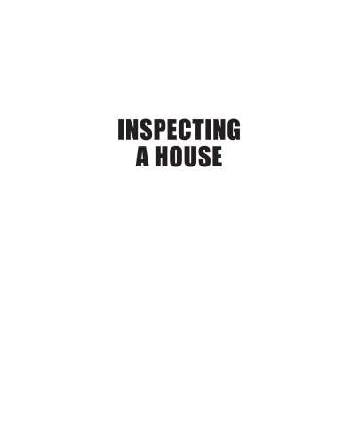 Inspecting a House: A Guide for Buyers, Owners, and Renovators