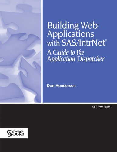 Building Web Applications with SAS/Intrnet: A Guide to the Application Dispatcher