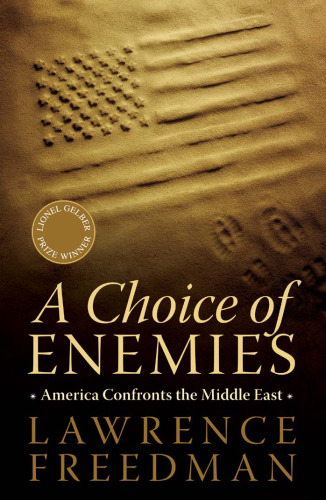 A Choice of Enemies: America Confronts the Middle East