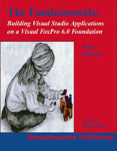 The fundamentals, building visual studio applications on a Visual FoxPro foundation
