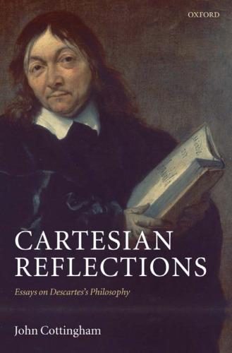 Cartesian Reflections: Essays on Descartes's Philosophy