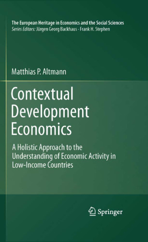 Contextual Development Economics: A Holistic Approach to the Understanding of Economic Activity in Low-Income Countries