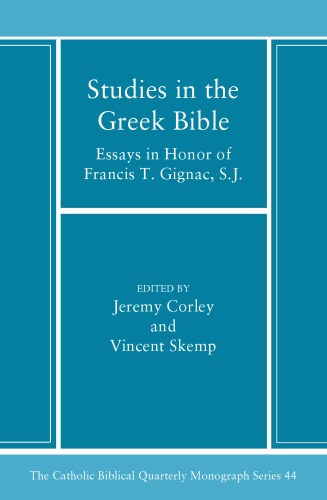 Studies in the Greek Bible : essays in honor of Francis T. Gignac, S.J. ()