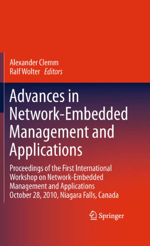 Advances in Network-Embedded Management and Applications: Proceedings of the First International Workshop on Network-Embedded Management and Applications