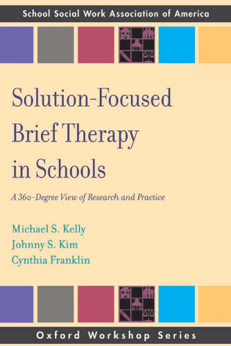 Solution Focused Brief Therapy in Schools: A 360 Degree View of Research and Practice (Oxford Workshop Series)