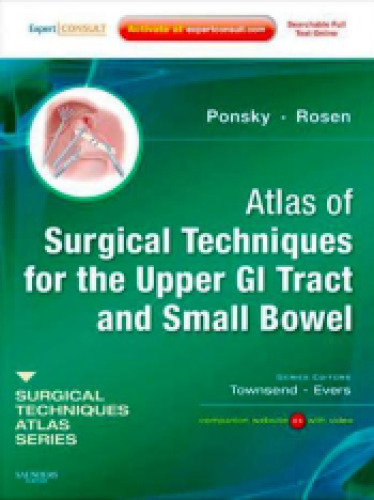 Atlas of Surgical Techniques for the Upper GI Tract and Small Bowel: A Volume in the Surgical Techniques Atlas Series